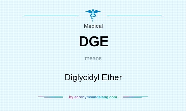 What does DGE mean? It stands for Diglycidyl Ether