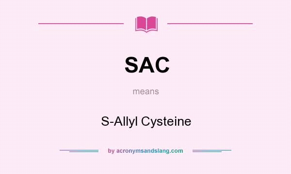 What does SAC mean? It stands for S-Allyl Cysteine