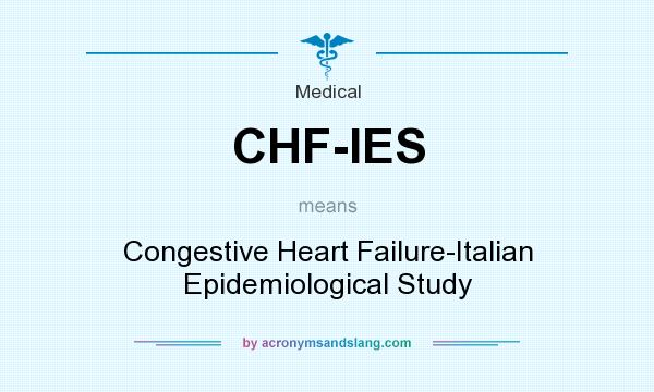 What does CHF-IES mean? It stands for Congestive Heart Failure-Italian Epidemiological Study