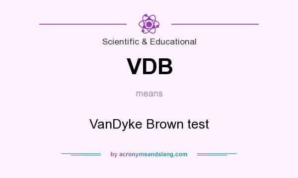 What does VDB mean? It stands for VanDyke Brown test