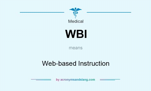 What does WBI mean? It stands for Web-based Instruction