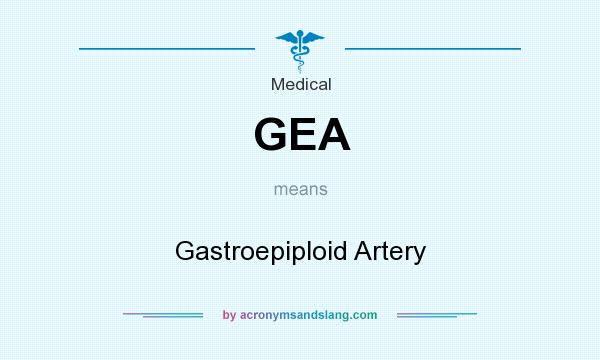 What does GEA mean? It stands for Gastroepiploid Artery