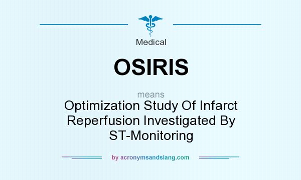What does OSIRIS mean? It stands for Optimization Study Of Infarct Reperfusion Investigated By ST-Monitoring