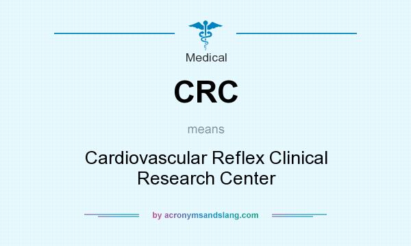 What does CRC mean? It stands for Cardiovascular Reflex Clinical Research Center