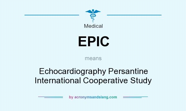 What does EPIC mean? It stands for Echocardiography Persantine International Cooperative Study