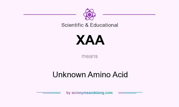 What does XAA mean? It stands for Unknown Amino Acid