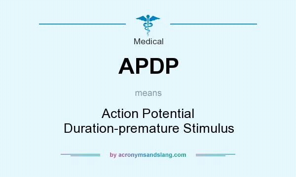 What does APDP mean? It stands for Action Potential Duration-premature Stimulus