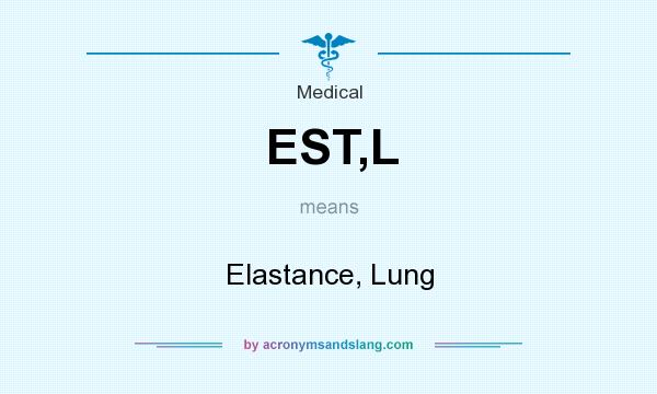 What does EST,L mean? It stands for Elastance, Lung