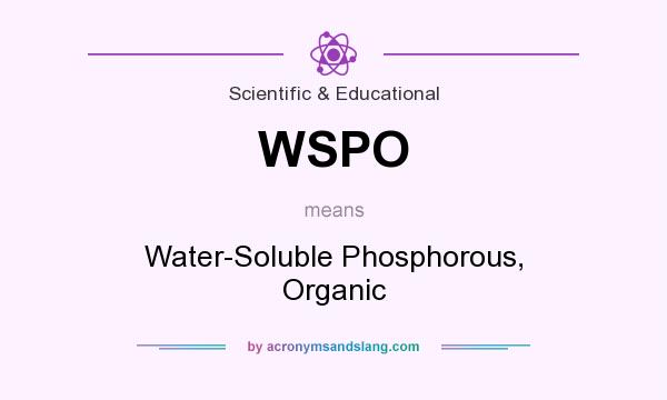 What does WSPO mean? It stands for Water-Soluble Phosphorous, Organic