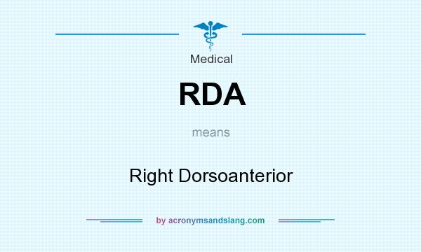 What does RDA mean? It stands for Right Dorsoanterior