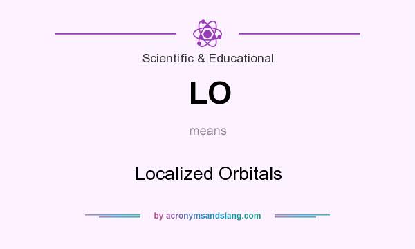 What does LO mean? It stands for Localized Orbitals