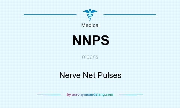 What does NNPS mean? It stands for Nerve Net Pulses
