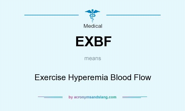 What does EXBF mean? It stands for Exercise Hyperemia Blood Flow