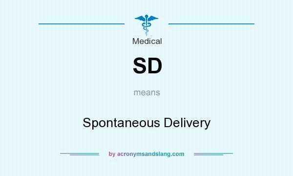 What does SD mean? It stands for Spontaneous Delivery