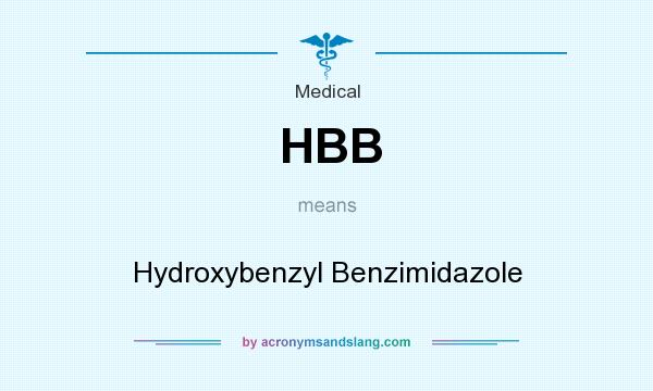 What does HBB mean? It stands for Hydroxybenzyl Benzimidazole