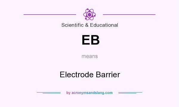 What does EB mean? It stands for Electrode Barrier