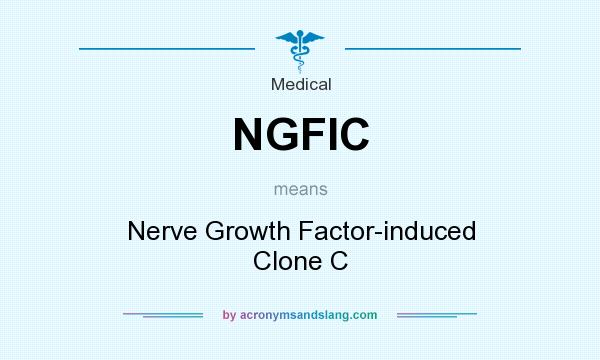 What does NGFIC mean? It stands for Nerve Growth Factor-induced Clone C