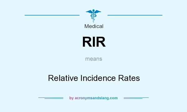 What does RIR mean? It stands for Relative Incidence Rates