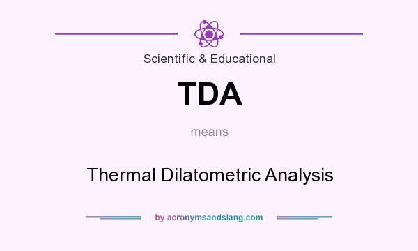What does TDA mean? It stands for Thermal Dilatometric Analysis