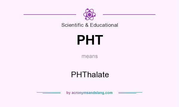 What does PHT mean? It stands for PHThalate