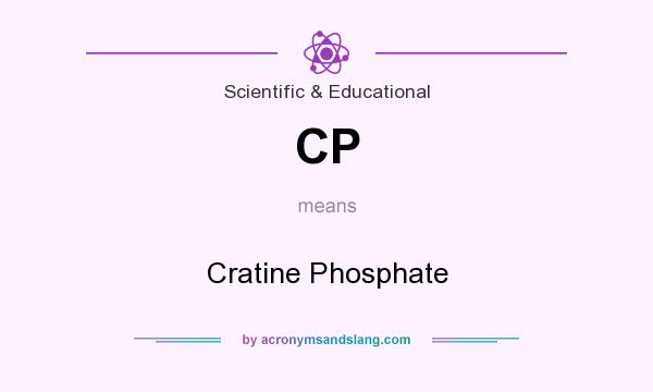 What does CP mean? It stands for Cratine Phosphate