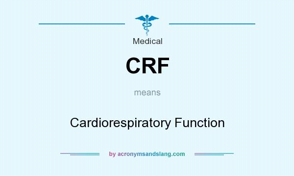 What does CRF mean? It stands for Cardiorespiratory Function