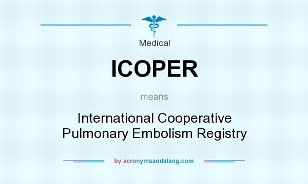 What does ICOPER mean? It stands for International Cooperative Pulmonary Embolism Registry