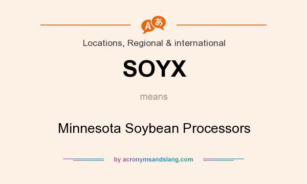 What does SOYX mean? It stands for Minnesota Soybean Processors