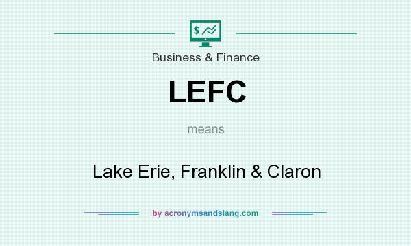 What does LEFC mean? It stands for Lake Erie, Franklin & Claron