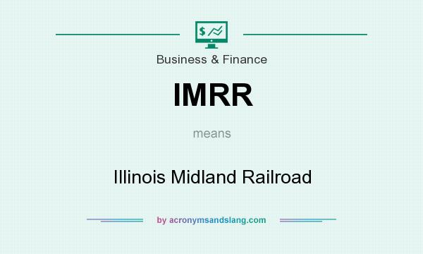 What does IMRR mean? It stands for Illinois Midland Railroad