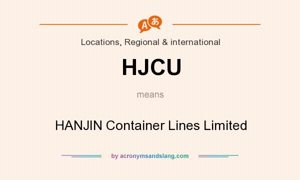 What does HJCU mean? It stands for HANJIN Container Lines Limited