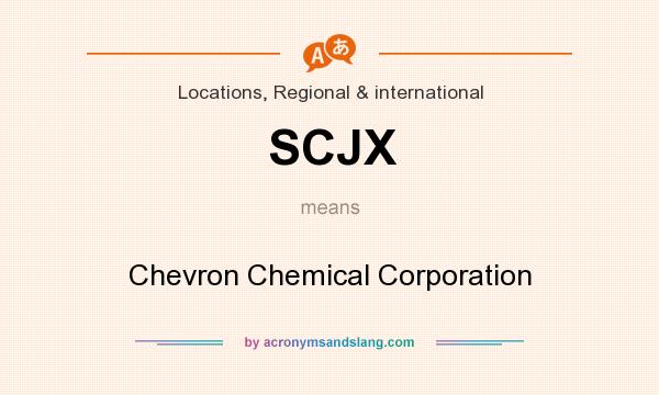 What does SCJX mean? It stands for Chevron Chemical Corporation