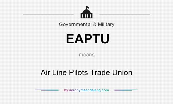 What does EAPTU mean? It stands for Air Line Pilots Trade Union