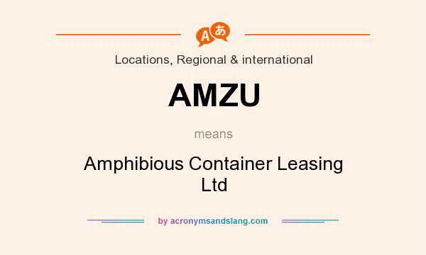 What does AMZU mean? It stands for Amphibious Container Leasing Ltd