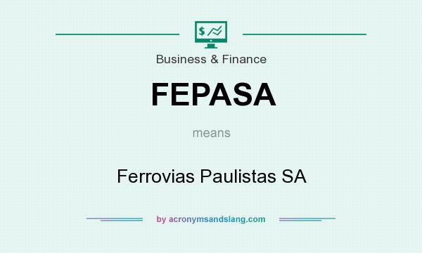 What does FEPASA mean? It stands for Ferrovias Paulistas SA