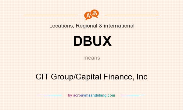 What does DBUX mean? It stands for CIT Group/Capital Finance, Inc