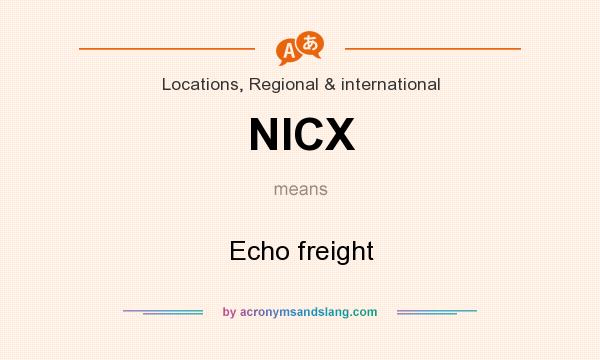 What does NICX mean? It stands for Echo freight