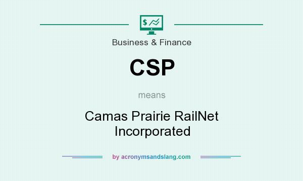 What does CSP mean? It stands for Camas Prairie RailNet Incorporated