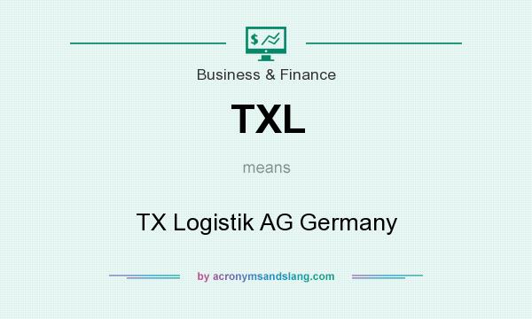 What does TXL mean? It stands for TX Logistik AG Germany
