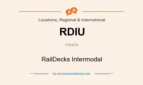 What does RDIU mean? It stands for RailDecks Intermodal