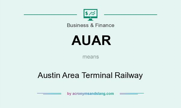What does AUAR mean? It stands for Austin Area Terminal Railway
