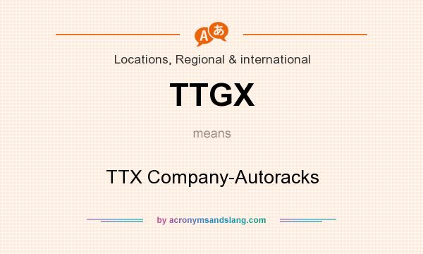 What does TTGX mean? It stands for TTX Company-Autoracks