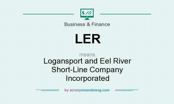 What does LER mean? It stands for Logansport and Eel River Short-Line Company Incorporated