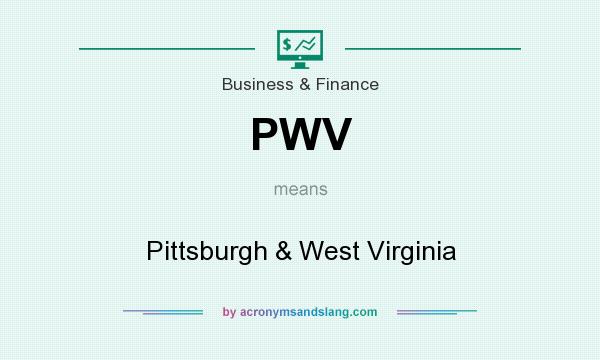 What does PWV mean? It stands for Pittsburgh & West Virginia