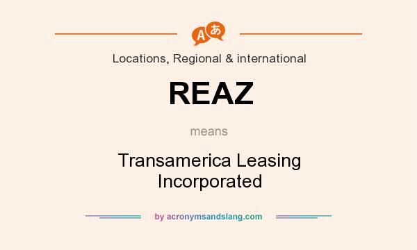 What does REAZ mean? It stands for Transamerica Leasing Incorporated