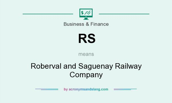 What does RS mean? It stands for Roberval and Saguenay Railway Company