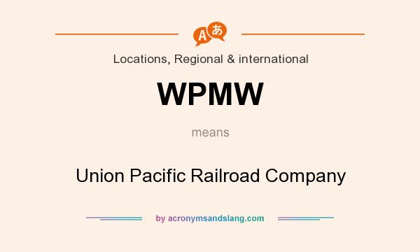 What does WPMW mean? It stands for Union Pacific Railroad Company