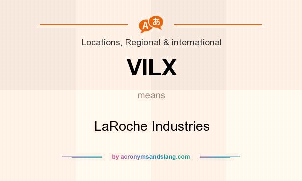 What does VILX mean? It stands for LaRoche Industries