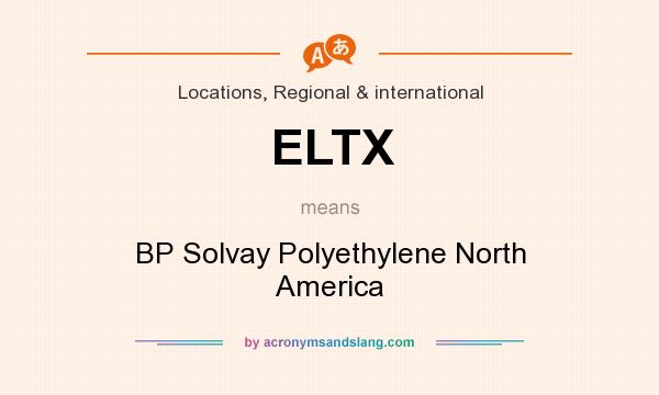 What does ELTX mean? It stands for BP Solvay Polyethylene North America