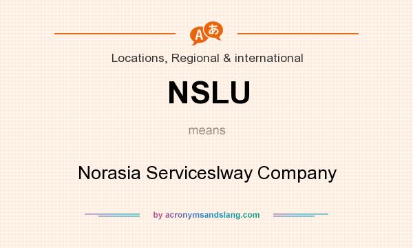 What does NSLU mean? It stands for Norasia Serviceslway Company